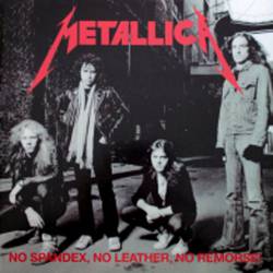 Metallica : No Spandex, No Leather, No Remorse